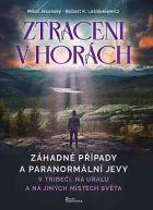 Ztraceni v horách: Záhadné případy a paranormální jevy v Tribeči, na Uralu a na jiných místech světa