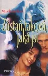 Zůstaň taková, jaká jsi