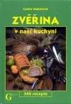 Zvěřina v naší kuchyni - 342 receptů