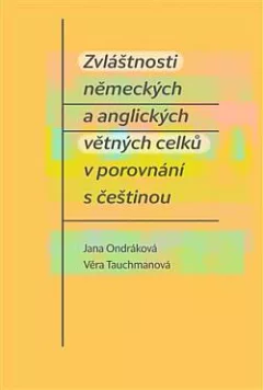 Zvláštnosti německých a anglických větných celků v porovnání s češtinou