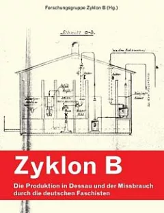Zyklon B: Die Produktion in Dessau und der Missbrauch durch die deutschen Faschisten