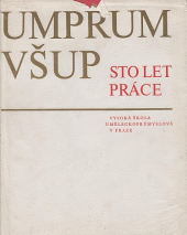 Umprum - VŠUP: Sto let práce školy