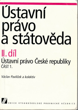 Ústavní právo a státověda II. díl: Ústavní právo České republiky část 1.