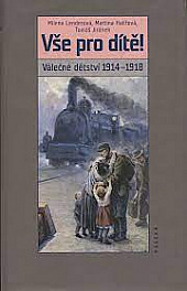 Vše pro dítě! Válečné dětství 1914–1918