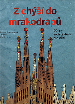 Z chýší do mrakodrapů - Dějiny architektury pro děti