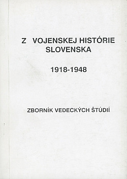 Z vojenskej histórie Slovenska 1918 – 1948