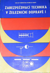 Zabezpečovací technika v železniční dopravě I. díl