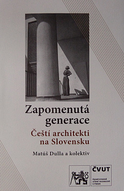 Zapomenutá generace: Čeští architekti na Slovensku