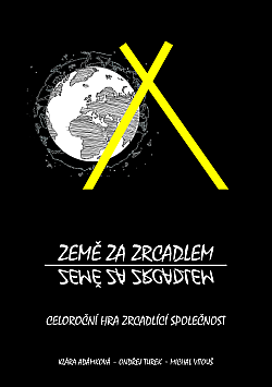 Země za zrcadlem: celoroční hra zrcadlící společnost