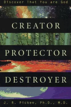 Creator, protector, destroyer